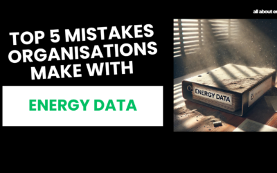Top 5 Mistakes Organisations Make with Energy Data